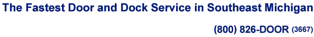 Fastest Door and Dock Service in Southeast Michigan